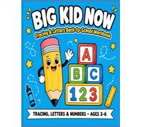 Big Kid Now: Tracing & Letters Back-to-School Workbook: A Preschool & Kindergarten Activity Book for Letters, Numbers, and First-Day Confidence