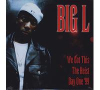 Big L - We Got This / The Heist / Day One '99