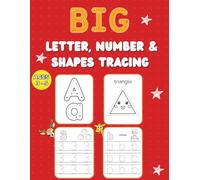 Big Letter, Number & Shape Tracing Workbook for Kids Ages 3-5: A Fun Preschool Practice Book with Large Tracing Lines to Learn ABCs, Numbers, and Shapes , alphabet handwriting practice