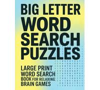 Big Letter Word Search Puzzles - Large Print Word Search Book for Relaxing Brain Games: 100 Easy-to-Read Puzzles for Adults and Seniors, Fun and Relaxing Word Search Activity Book with Solutions
