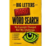 Big Letters Hard Word Search for Adults: Eye-Friendly Word Search Puzzles in Large Print Without Compromising the Challenge