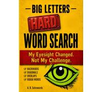 Big Letters Hard Word Search for Adults: Eye-Friendly Word Search Puzzles in Large Print Without Compromising the Challenge