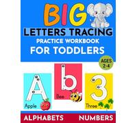 Big Letters Tracing Practice Workbook for Toddlers: Preschool Fundamental Handwriting Workbook | For Ages 2-4 | Alphabets and Numbers | First Homeschool Activity Book | Learn Pen Control