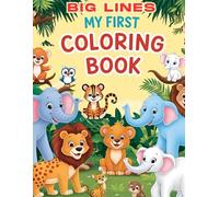 Big Lines, Cute Creatures - My First Coloring Book: Easy Coloring Fun for Ages 2+ | Cute Animals Coloring Book