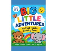 BIG LITTLE ADVENTURES: My First Toddler Coloring Book