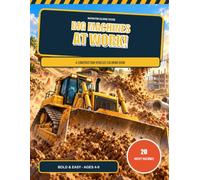 Big Machines at Work!: A Construction Vehicles Coloring Book for Kids Ages 4-8.