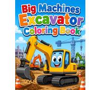 Big Machines Excavator Coloring Book