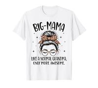 Big-Mama Like A Normal Grandma Divertente Festa della Mamma Maglietta