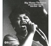 Big Mama Thornton With the Muddy Waters Blues Band 1966 (CD) Album