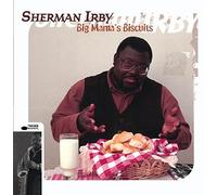 Big Mama's Biscuits by Sherman Irby (1998-09-14)
