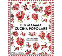 Big Mamma cucina popolare. Contemporary Italian recipes