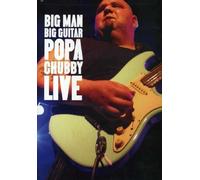 Big Man Big Guitar: Popa Chubby Live (DVD) Popa Chubby