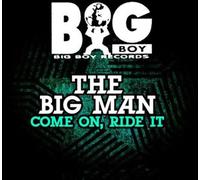 Big Man - Come On Ride It