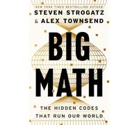 Big Math: The Hidden Codes That Run Our World