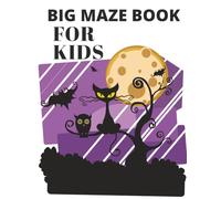 BIG MAZE BOOK FOR KIDS: ALL AGES
