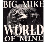Big Mike - World of Mine / Somethin Serious