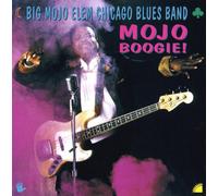 Big Mojo Elem Chicago Blues Band - Mojo Boogie