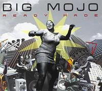 BIG MOJO - READY MADE
