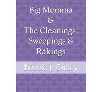 Big Momma & The Cleanings, Sweepings & Rakings