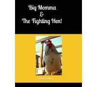 Big Momma & The Fighting Hen!