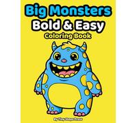 Big Monsters Bold & Easy Coloring Book: Big Simple Coloring Pages of Friendly Monsters for Ages 3-5 | Thick Lines for Easy Coloring