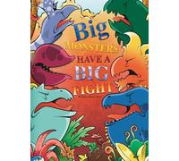 Big Monsters Have a Big Fight: A Tale of Big Monsters and Even Bigger Emotions