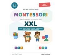 Big Montessori Workbook for Kids Ages 3 to 6: 250+ Exercises - Pre-Writing, Letters, Numbers, Logic, Shapes & First Words · Montessori-Inspired · With Answer Key