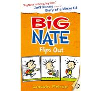 Big Nate Flips Out: Book 5: A Super Funny Children's Comic About Surviving Middle School