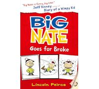 Big Nate Goes for Broke: Book 4