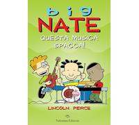 Big Nate. Questa musica spacca!