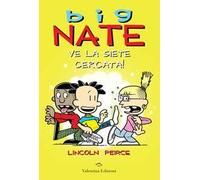 Big Nate. Ve la siete cercata! Ediz. a colori