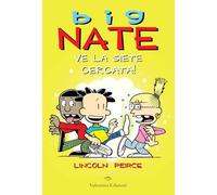 Big Nate. Ve la siete cercata! Ediz. a colori