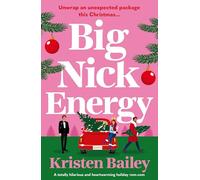 Big Nick Energy: A Totally Hilarious and Heartwarming Holiday Rom-com