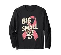 Big Or Small Save Them all Save The Tatas Cancro al Seno Rosa Maglia a Manica