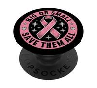 Big Or Small Save Them All Save The Tatas Cancro Al Seno Rosa PopSockets PopGrip Adesivo