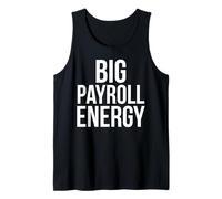 Big Payroll Energia Divertente Finanza Risorse Umane Soldi Canotta