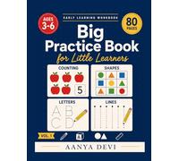 Big Practice Book for Little Learners: 80 Gentle Exercises in Counting, Shapes, Letters, and Lines for Ages 3-6