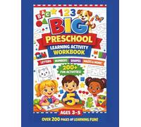 Big Preschool Learning Activity Workbook Ages 3-5: 200+ Fun Activities with Letters, Numbers, Mazes, Puzzles and Coloring for Early Learners