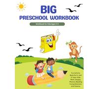 Big Preschool Workbook Ages 4-5: Fun and Complete Book for 4 and 5 Year Olds in Math, Shapes, Writing, Phonics, Early Reading, and Science - Preschool All Subjects