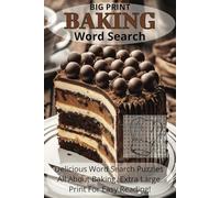BIG PRINT BAKING WORD SEARCH: Extra Large Print Word Search Puzzle Book All About Baking, Cooking and Ingredients. 6 X 9 inches With 550 Words, 110 ... Puzzles. Relaxing Fun For Adults and All Ages