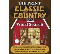'BIG PRINT' CLASSIC COUNTRY Word Search: Extra Large Print Word Search Puzzle Book about Classic Country Music, Legends and Hit Songs. Over 500 Words, 110 Pages, 55 Puzzles.