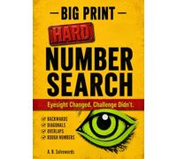 Big Print Hard Number Search for Adults: Eye-Friendly Number Find Puzzles in Large Print Without Compromising the Challenge