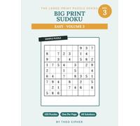 Big Print Sudoku: Easy Vol. 3 - 100 Large Print Easy Sudoku Puzzles for Adults & Seniors, One Per Page, with Solutions