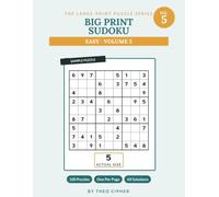 Big Print Sudoku: Easy Vol. 5 - 100 Large Print Easy Sudoku Puzzles for Adults & Seniors, One Per Page, with Solutions
