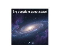 Big Questions about Space: Exploring Planets, Stars, and the wonders of the Universe