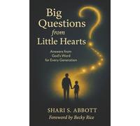 Big Questions from Little Hearts: Answers from God's Word for Every Generation