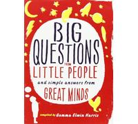 Big Questions from Little People...: And Simple Answers from Great Minds