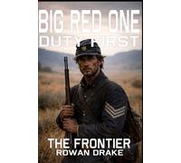 Big Red One, The Frontier: The Westward War