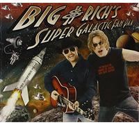 Big & Rich - Big & Rich's Super Galactic Fa