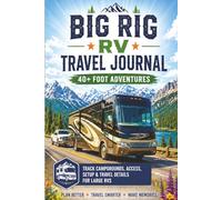 Big Rig RV Travel Journal: 40+ Foot Adventures
